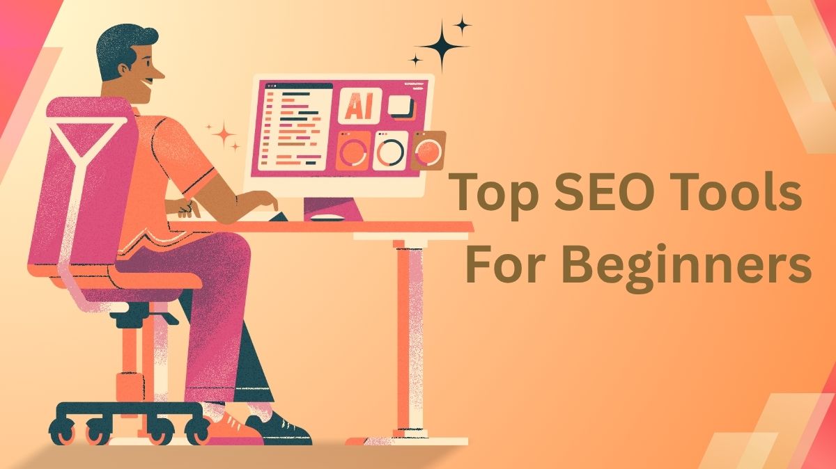 Top SEO Tools for Beginners